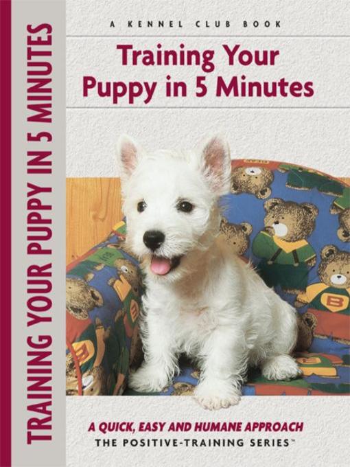 Title details for Training Your Puppy In 5 Minutes by Miriam Fields-Babineau - Available